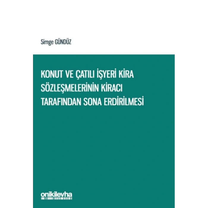 Konut ve Çatılı İşyeri Kira Sözleşmelerinin Kiracı Tarafından Sona Erdirilmesi