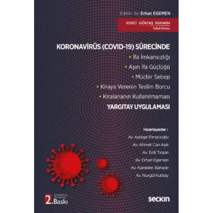Koronavirüs (Covid–19) Sürecinde Yargıtay Uygulaması<br /> İfa İmkansızlığı – Aşırı İfa Güçlüğü – Mücbir Sebep–  Kiraya Verenin Teslim Borcu – Kiralananın Kullanılmaması