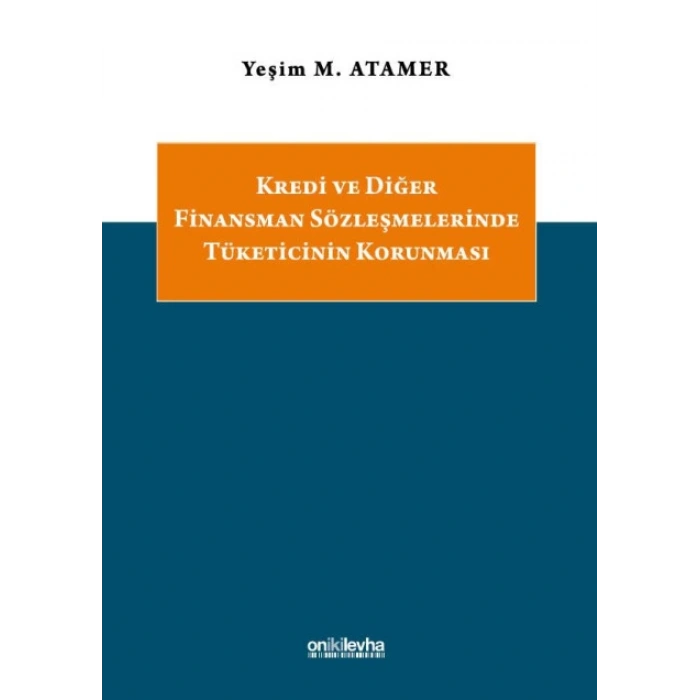 Kredi ve Diğer Finansman Sözleşmelerinde Tüketicinin Korunması