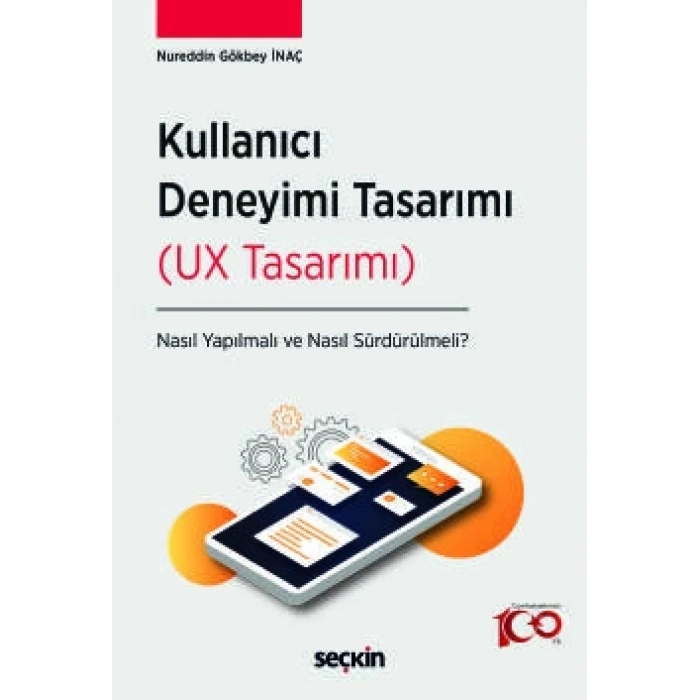 Kullanıcı Deneyimi Tasarımı (UX Tasarımı) Nasıl Yapılmalı ve Nasıl Sürdürülmeli?