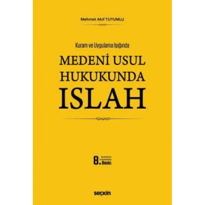 Kuram ve Uygulama IşığındaMedenî Usul Hukukunda Islah