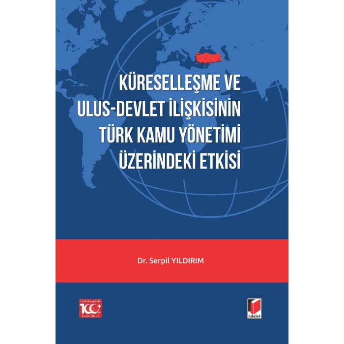 Küreselleşme ve Ulus-Devlet İlişkisinin Türk Kamu Yönetimi Üzerindeki Etkisi