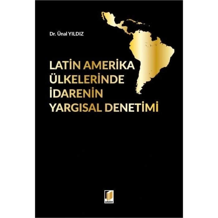 Latin Amerika Ülkelerinde İdarenin Yargısal Denetimi