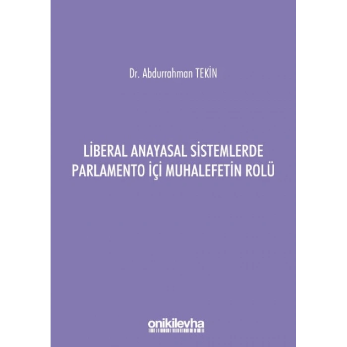 Liberal Anayasal Sistemlerde Parlamento İçi Muhalefetin Rolü
