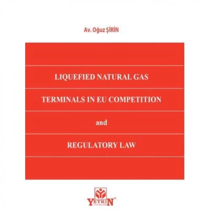 Liquefied Natural Gas Terminals in Eu Competiton and Regulatory Law