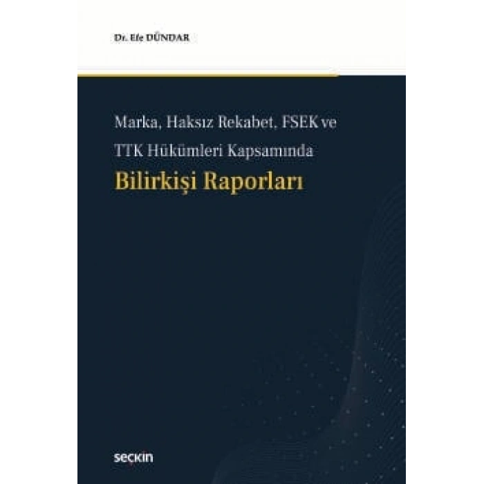 Marka, Haksız Rekabet, FSEK ve TTK Hükümleri KapsamındaBilirkişi Raporları