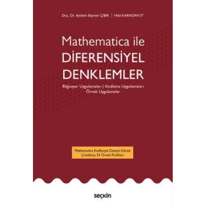Mathematica ileDiferensiyel Denklemler Bilgisayar Uygulamaları ¦ Kodlama Uygulamaları Örnek Uygulamalar