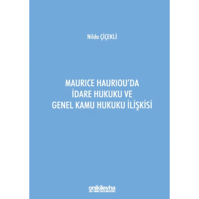 Maurice Hauriouda İdare Hukuku ve Genel Kamu Hukuku İlişkisi
