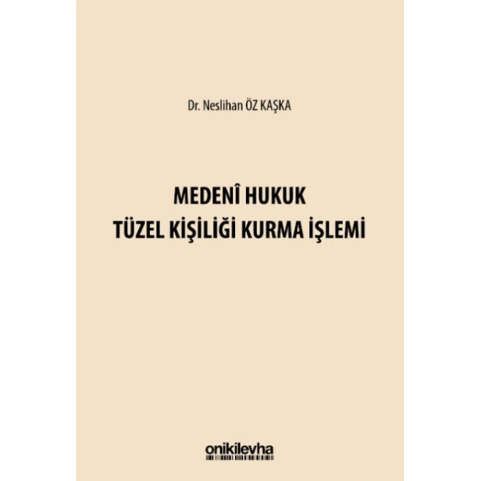 Medeni Hukuk Tüzel Kişiliği Kurma İşlemi