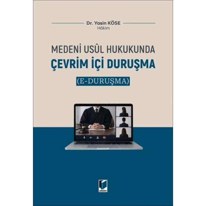 Medeni Usul Hukukunda Çevrim İçi Duruşma (e – Duruşma)