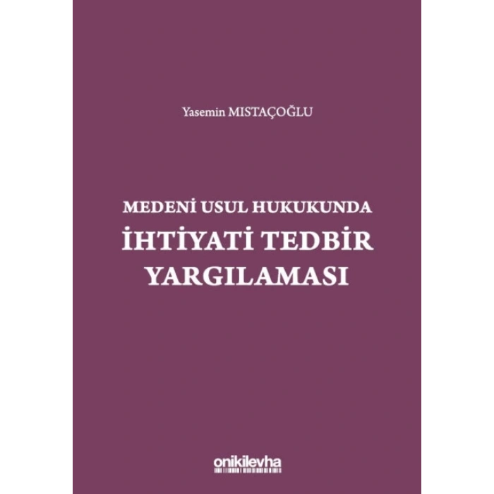 Medeni Usul Hukukunda İhtiyati Tedbir Yargılaması