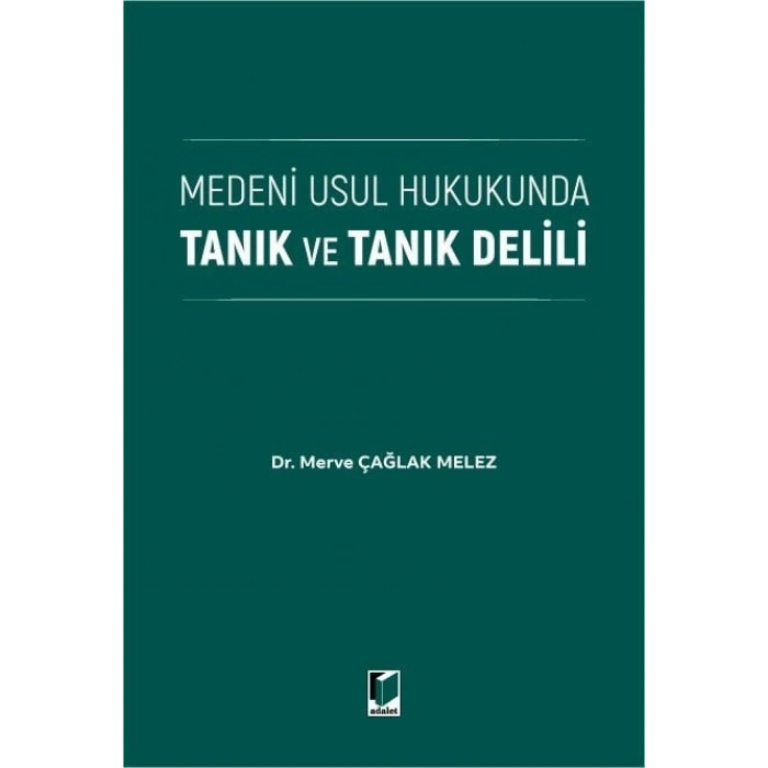 Medeni Usul Hukukunda Tanık ve Tanık Delili