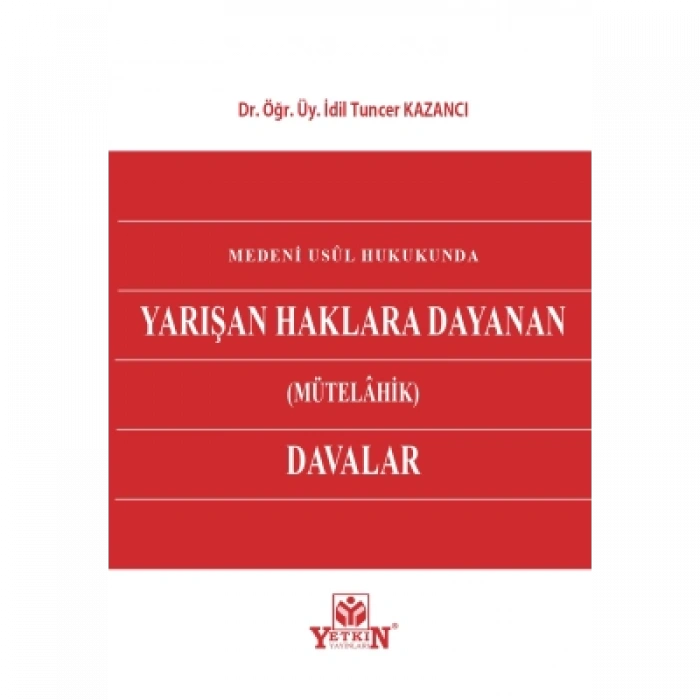 Medeni Usul Hukukunda Yarışan Haklara Dayanan (Mütelahik) Davalar