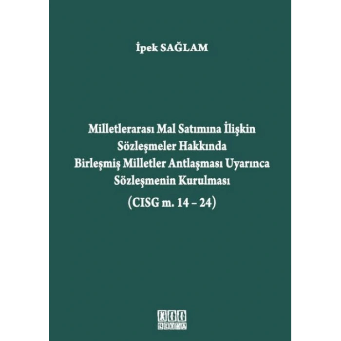 Milletlerarası Mal Satımına İlişkin Sözleşmeler Hakkında Birleşmiş Milletler Antlaşması Uyarınca Sözleşmenin Kurulması (CISG m.