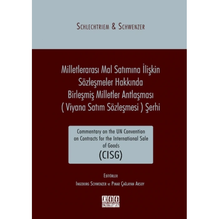 Milletlerarası Mal Satımına İlişkin Sözleşmeler hakkında Birleşmiş Milletler Antlaşması (Viyana Satım Sözleşmesi) Şerhi