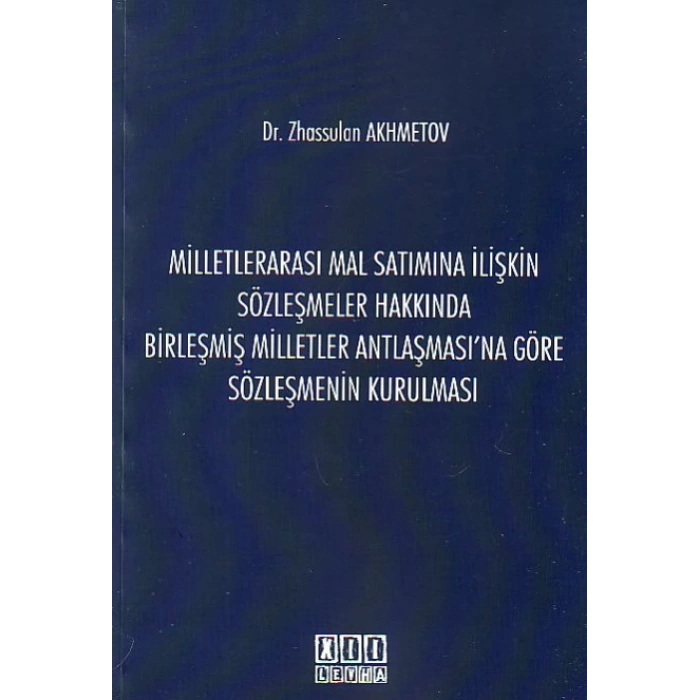 Milletlerarası Mal Satımına İlişkin Sözleşmeler Hakkında Birleşmiş Milletler Antlaşmasına Göre Sözleşmenin Kurulması
