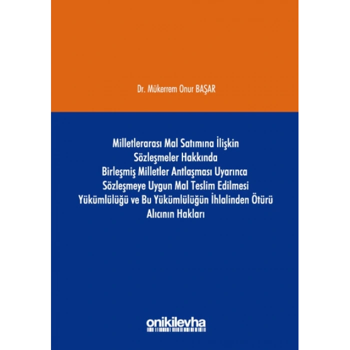 Milletlerarası Mal Satımına İlişkin Sözleşmeler Hakkında Birleşmiş Milletler Antlaşması Uyarınca Sözleşmeye Uygun Mal Teslim Edi