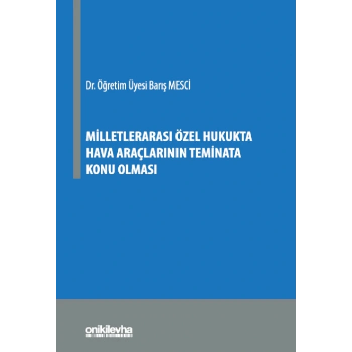 Milletlerarası Özel Hukukta Hava Araçlarının Teminata Konu Olması