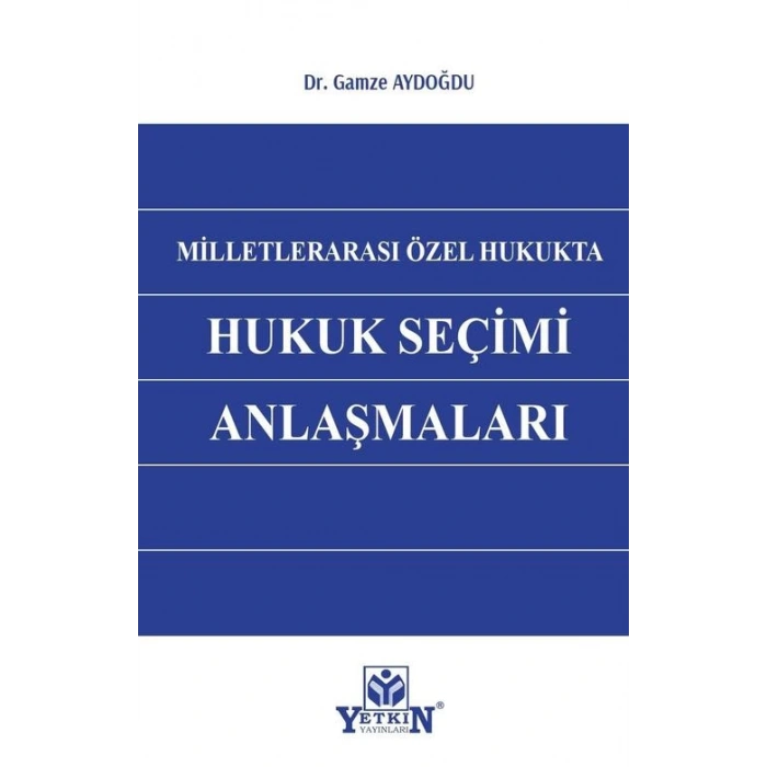 Milletlerarası Özel Hukukta Hukuk Seçim Anlaşmaları