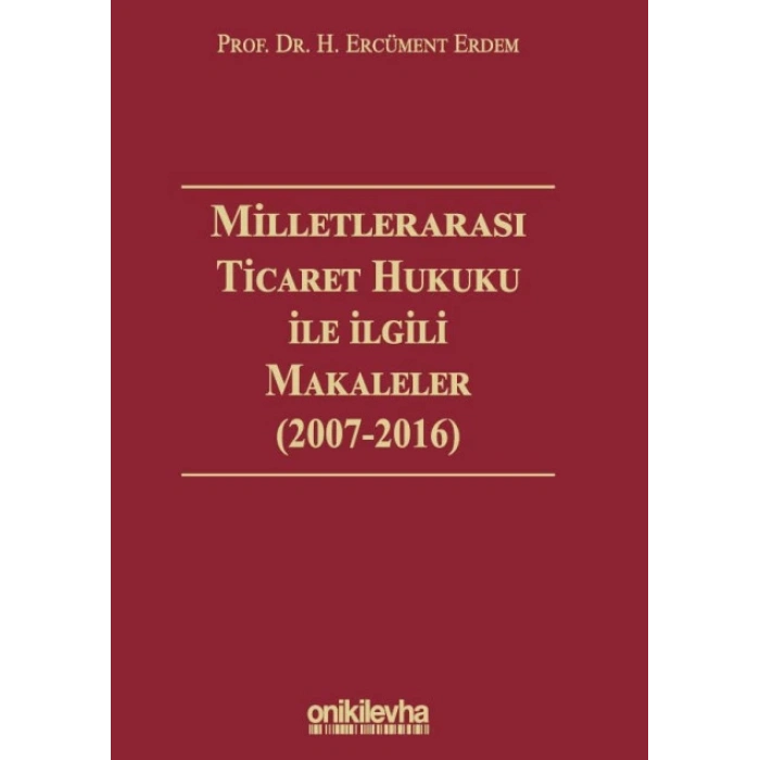 Milletlerarası Ticaret Hukuku ile İlgili Makaleler ( 2007-2016)