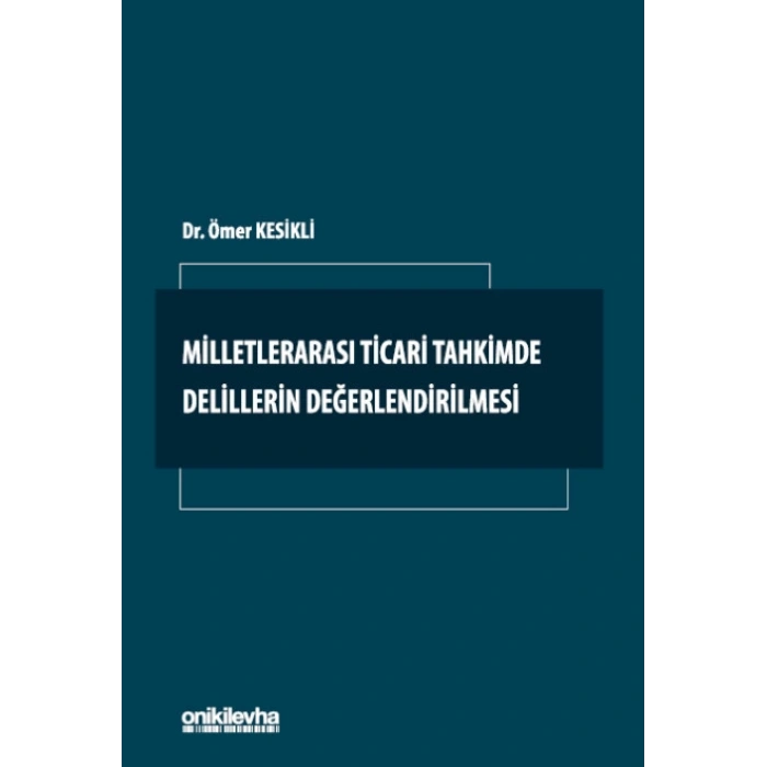 Milletlerarası Ticari Tahkimde Delillerin Değerlendirilmesi