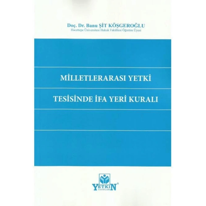 Milletlerarası Yetki Tesisinde İfa Yeri Kuralı