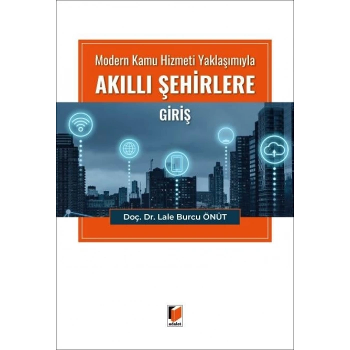 Modern Kamu Hizmeti Yaklaşımıyla Akıllı Şehirlere Giriş