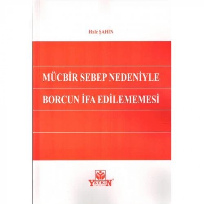 Mücbir Sebep Nedeniyle Borcun İfa Edilememesi