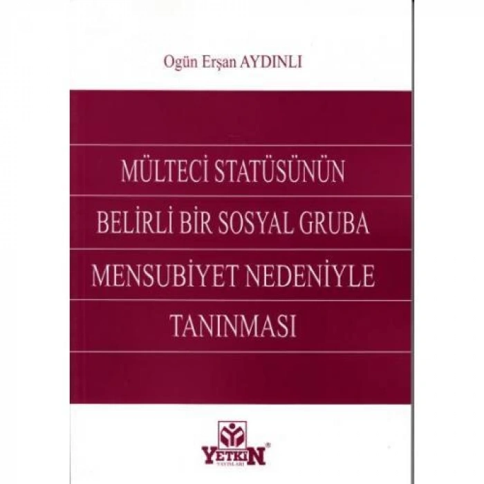 Mülteci Statüsünün Belirli Bir Sosyal Gruba Mensubiyet Nedeniyle Tanınması