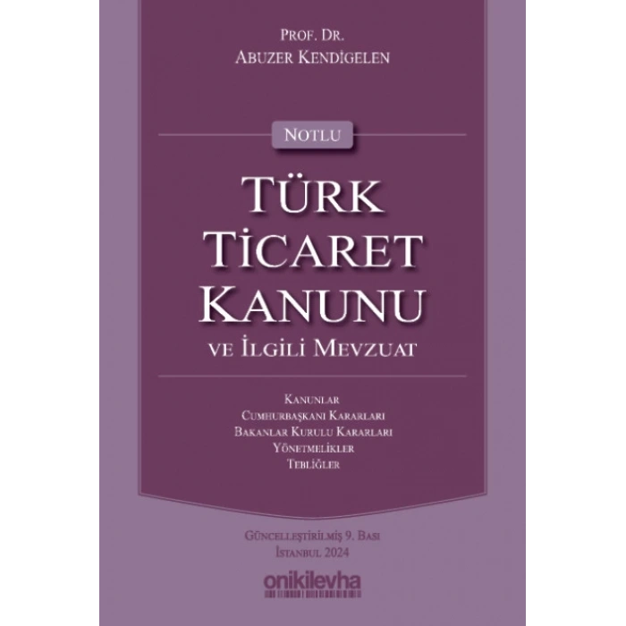 Notlu Türk Ticaret Kanunu ve İlgili Mevzuat