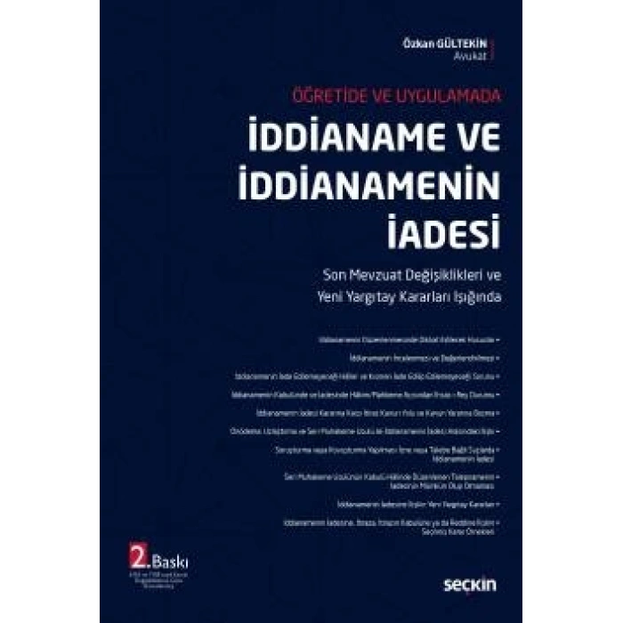 Öğretide ve Uygulamadaİddianame ve İddianamenin İadesi Son Mevzuat Değişiklikleri ve Yeni Yargıtay Kararları Işığında (6763 ve 7188 sayılı Kanun Değişikliklerine Göre Güncellenmiş)