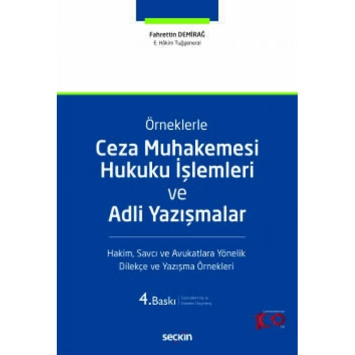 ÖrneklerleCeza Muhakemesi Hukuku İşlemleri ve Adli Yazışmalar Hakim, Savcı ve Avukatlara Yönelik Dilekçe ve Yazışma Örnekleri