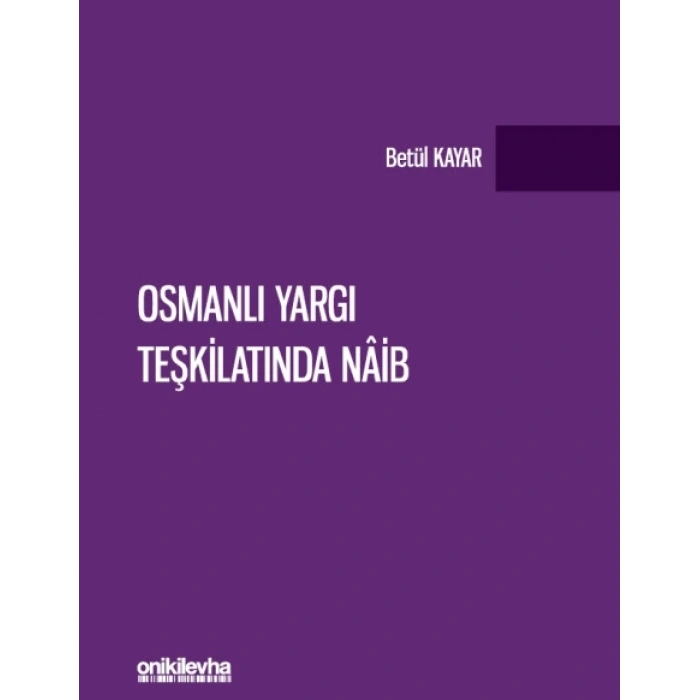 Osmanlı Yargı Teşkilatında Naib