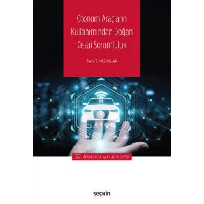 Otonom Araçların Kullanımından Doğan <br />Cezai Sorumluluk<br /> – Teknoloji ve Hukuk Dizisi –