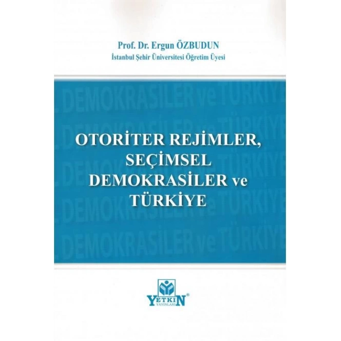 Otoriter Rejimler, Seçimsel Demokrasiler ve Türkiye