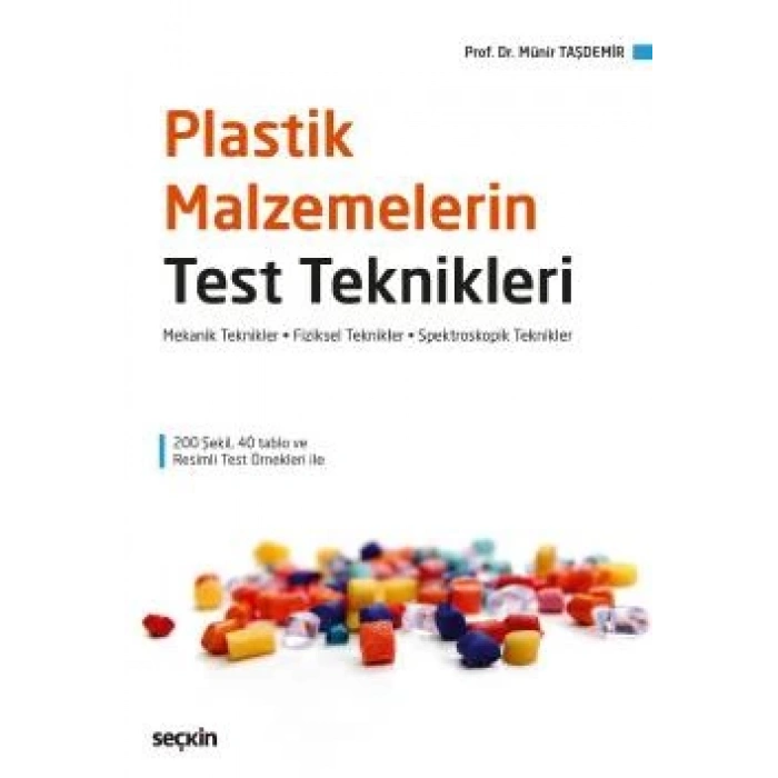 Plastik Malzemelerin Test Teknikleri Mekanik Teknikler – Fiziksel Teknikler Spektroskopik Teknikler