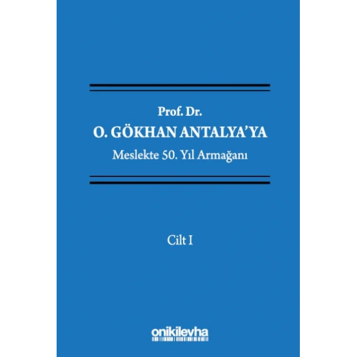 Prof. Dr. O. Gökhan Antalyaya Meslekte 50. Yıl Armağanı (4 Cilt)