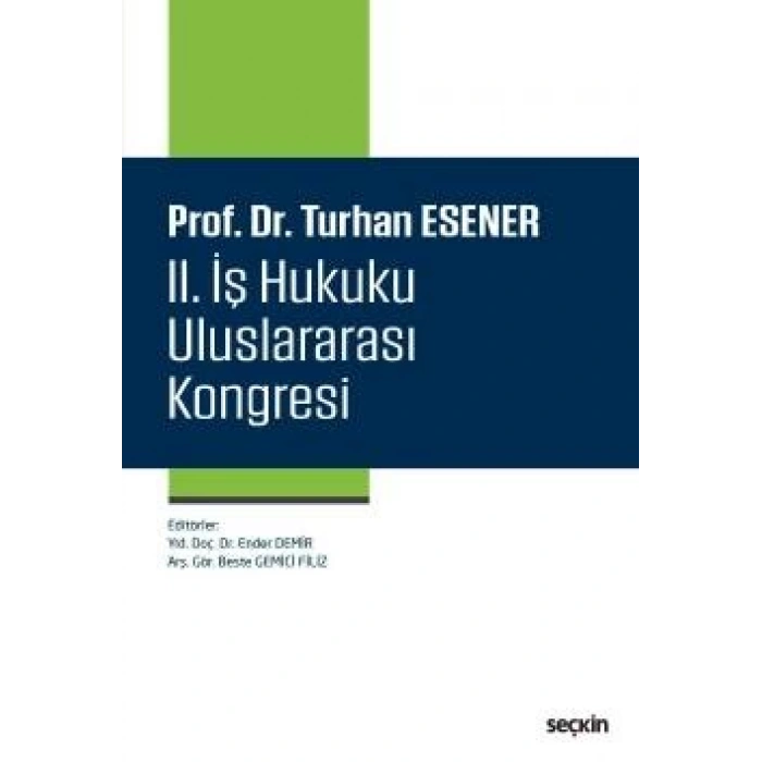Prof. Dr. Turhan Esener <br />II. İş Hukuku Uluslararası Kongresi