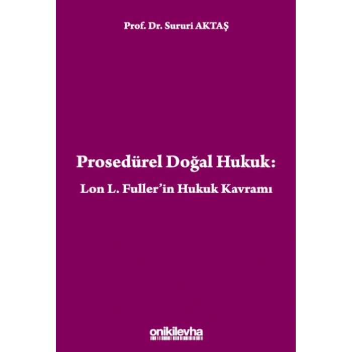 Prosedürel Doğal Hukuk: Lon L. Fullerin Hukuk Kavramı