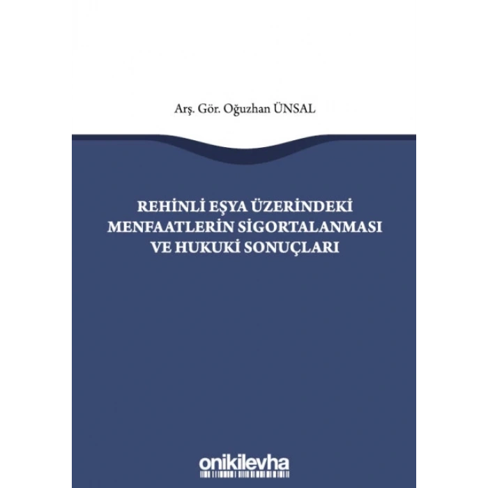 Rehinli Eşya Üzerindeki Menfaatlerin Sigortalanması ve Hukuki Sonuçları