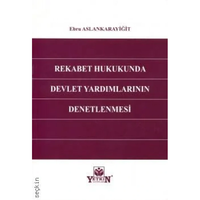 Rekabet Hukukunda Devlet Yardımlarının Denetlenmesi