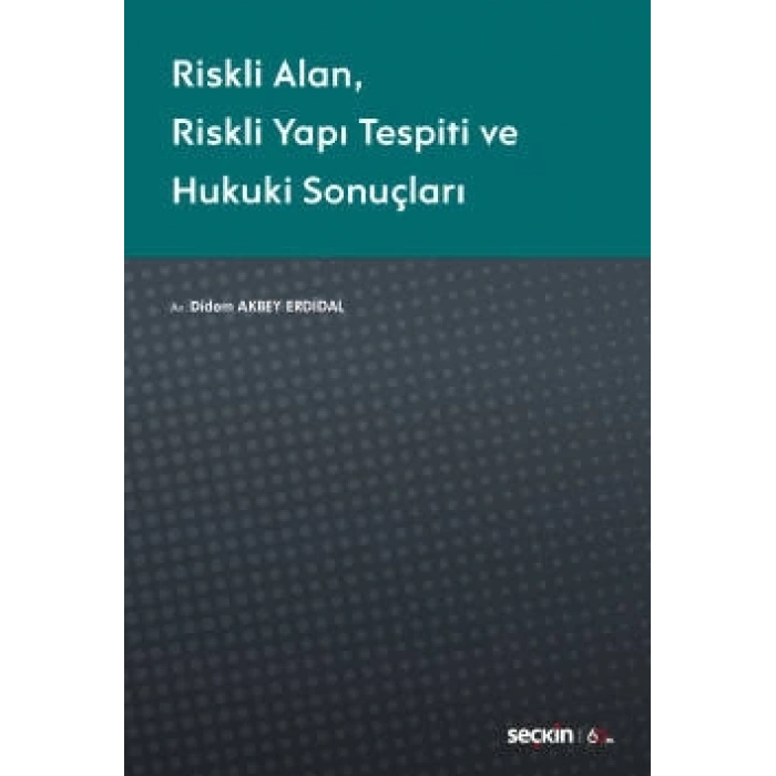 Riskli Alan – Riskli Yapı Tespiti ve<br />Hukuki Sonuçları
