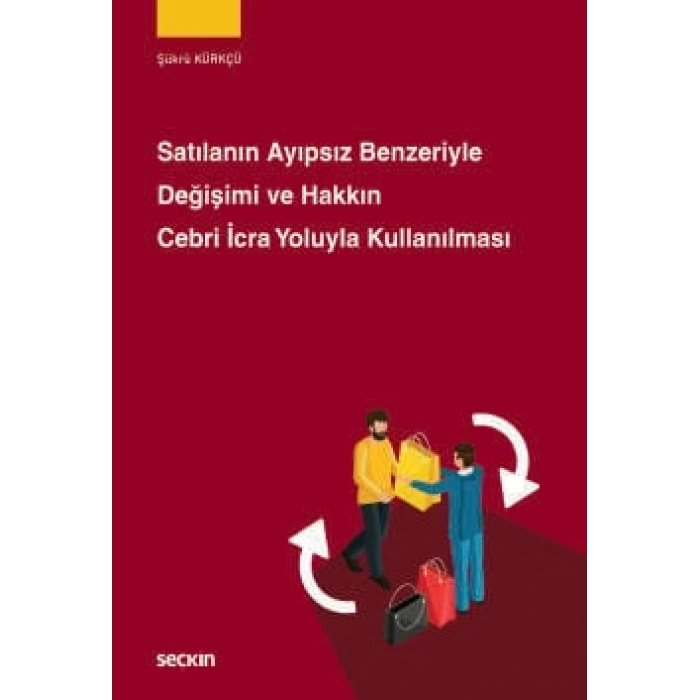 Satılanın Ayıpsız Benzeriyle Değişimi ve <br />Hakkın Cebri İcra Yoluyla Kullanılması