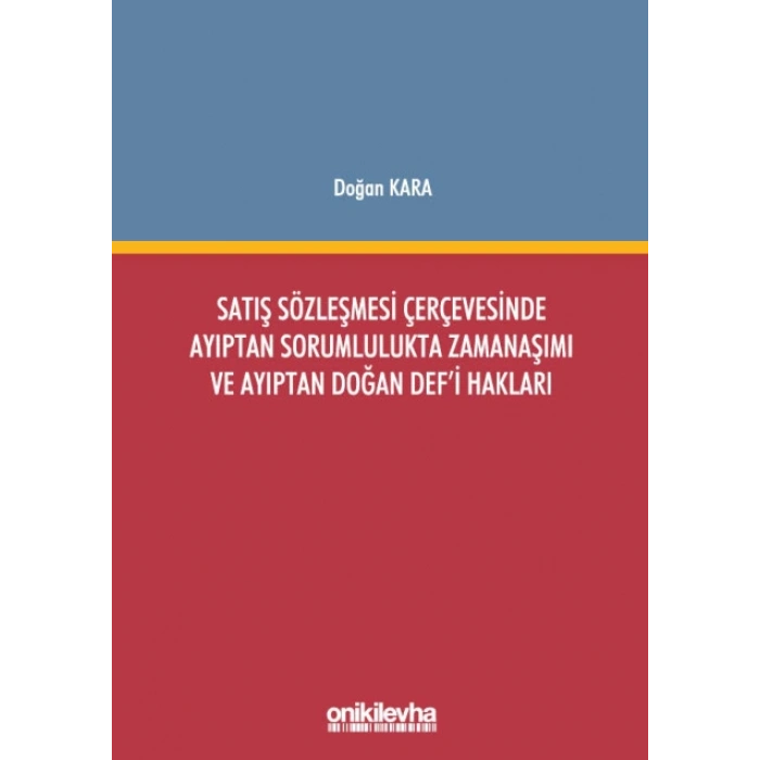 Satış Sözleşmesi Çerçevesinde Ayıptan Sorumlulukta Zamanaşımı ve Ayıptan Doğan Defi Hakları