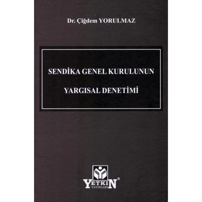 Sendika Genel Kurulunun Yargısal Denetimi