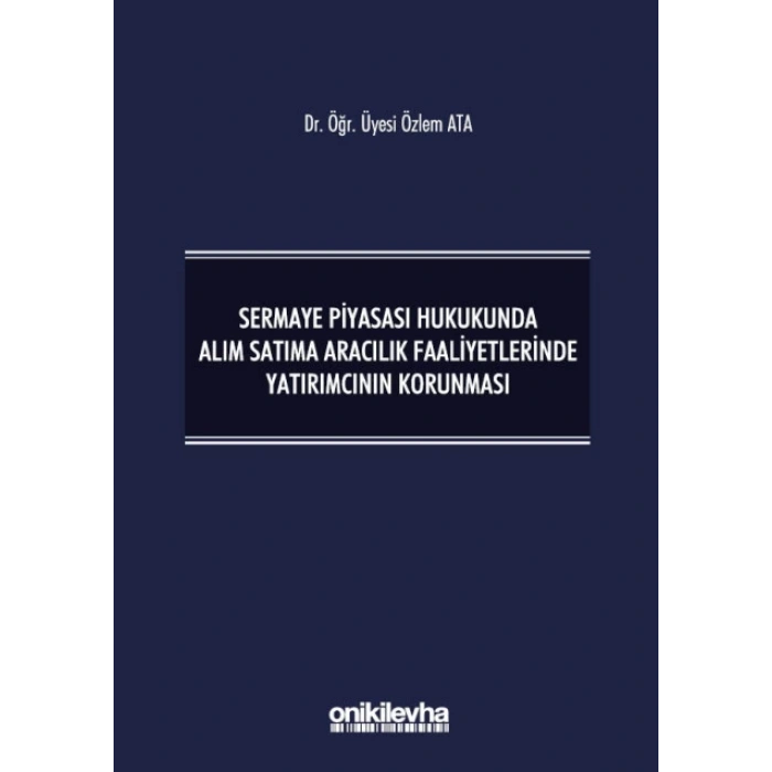 Sermaye Piyasası Hukukunda Alım Satıma Aracılık Faaliyetlerinde Yatırımcının Korunması