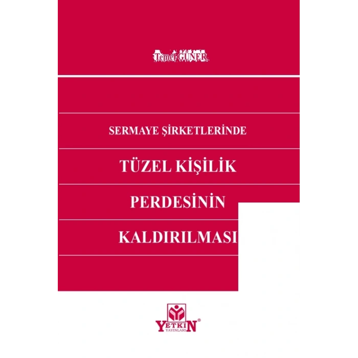 Sermaye Şirketlerinde Tüzel Kişilik Perdesinin Kaldırılması