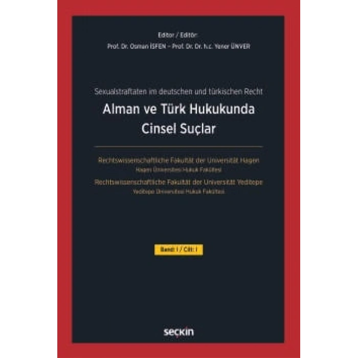 Sexualstraftaten  im deutschen und türkischen RechtAlman ve Türk Hukukunda Cinsel Suçlar<br />Cilt: I<br /> Band: I / Cilt: I