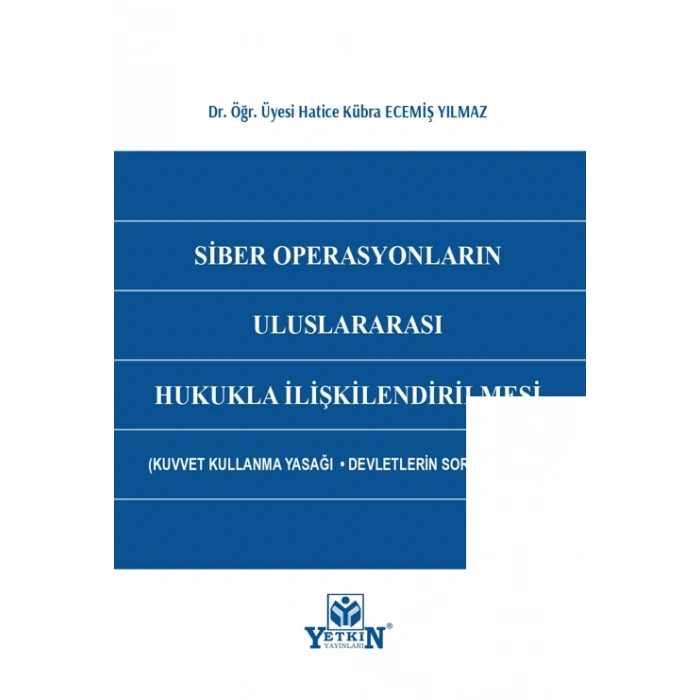 Siber Operasyonların Uluslararası Hukukla İlişkilendirilmesi