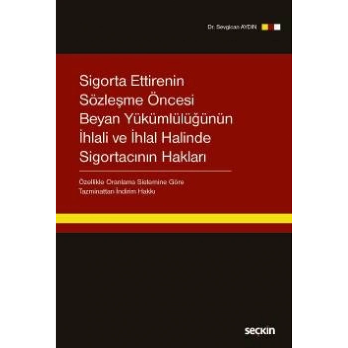 Sigorta Ettirenin Sözleşme Öncesi Beyan Yükümlülüğünün İhlali ve İhlal Halinde Sigortacının Hakları –Özellikle Oranlama Sistemine Göre Tazminattan İndirim Hakkı–